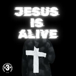 Jesus Is Alive