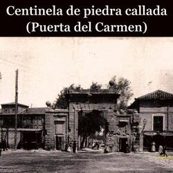 Puerta del Carmen (Centinela de piedra callada)
