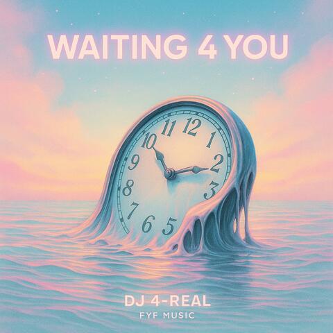 Waiting 4 You
