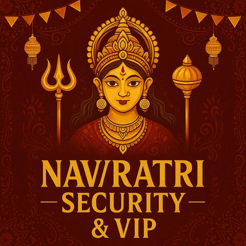 Navratri Security & VIP
