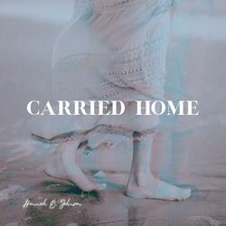 Carried Home