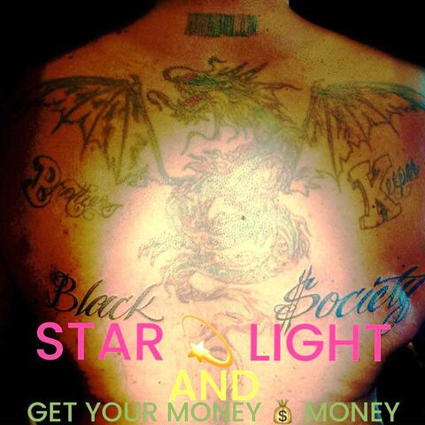 STARLIGHT & GET YOUR MONEY MONEY