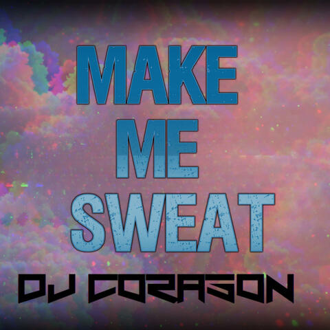 Make me Sweat