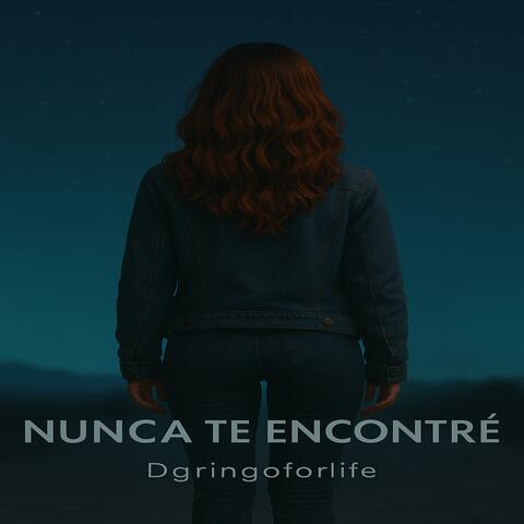 Nunca Te Encontre