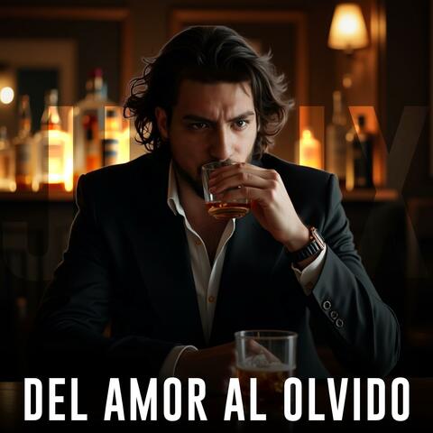 Del Amor Al Olvido