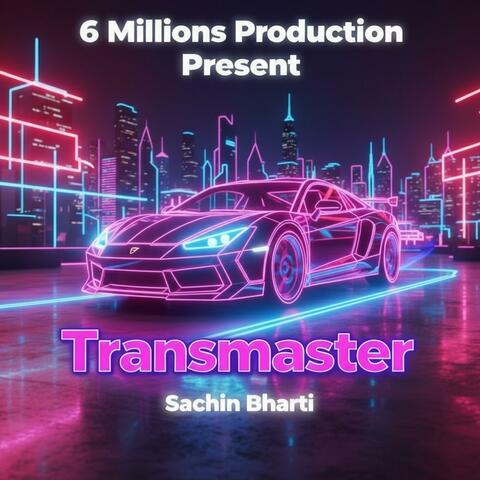 Transmaster-Sachin Bharti