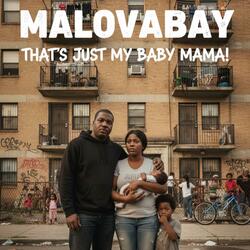 THAT'S JUST MY BABY MAMA!