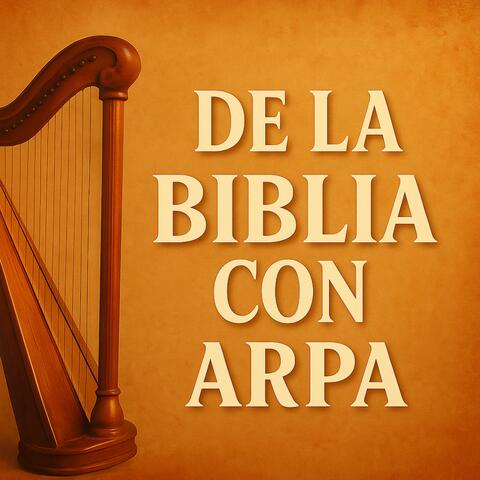 DE LA BIBLIA CON ARPA