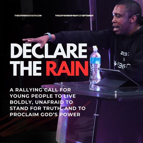 Declare the Rain: Boldness to Proclaim God’s Power The EXP 27 September 2025 Sermon