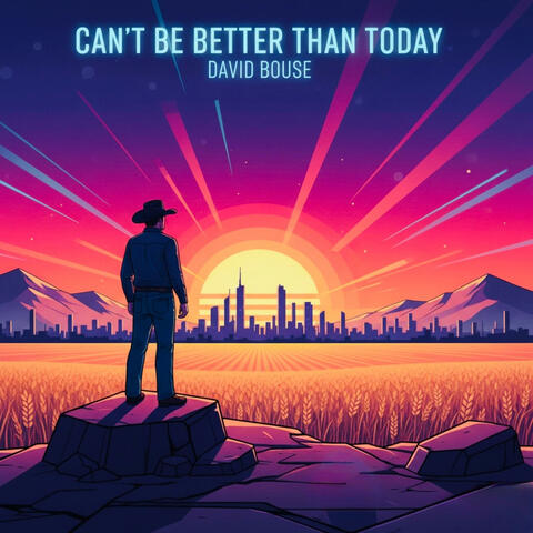 Can't be Better than Today