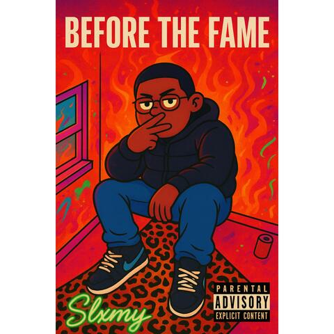 BEFORE THE FAME