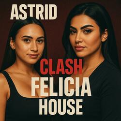 ASTRID CLASH FELICIA HMI HOUSE (LIVE) (Live)