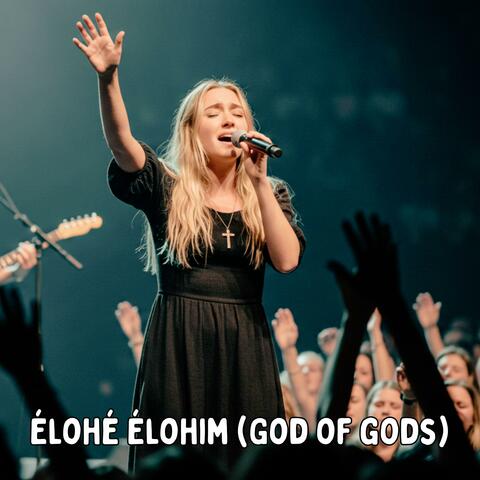 Élohé Élohim (God of gods)