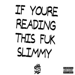 fuk slimmy