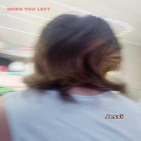 WHEN YOU LEFT