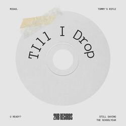 Till I Drop (feat. tommy's rifle)