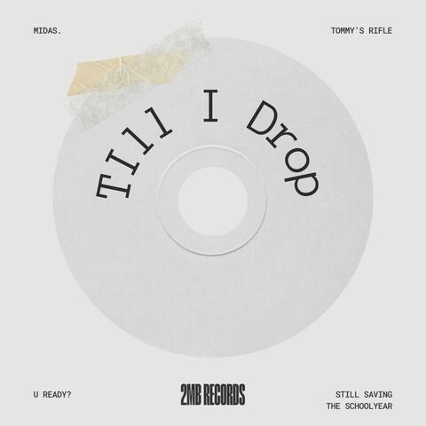 Till I Drop (feat. tommy's rifle)