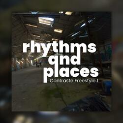 RAP : Rhythms And Places (Contraste Freestyle 1)
