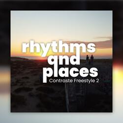 RAP : Rhythms And Places (Contraste Freestyle 2)