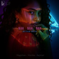 Nah Nah Nah Oru Mutham (feat. Monika Chandrashekhar & Rajnivel)