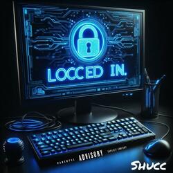 Locced in