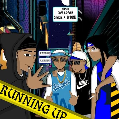 Runnin Up (Dope as Fvck, Nasty, Simon, G tone)
