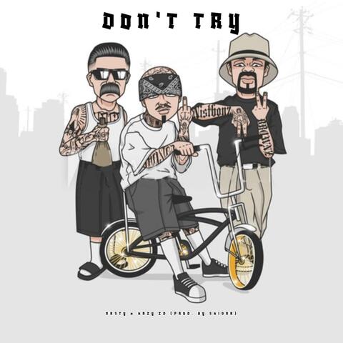 Don't try (Nasty x Hazy ZD)