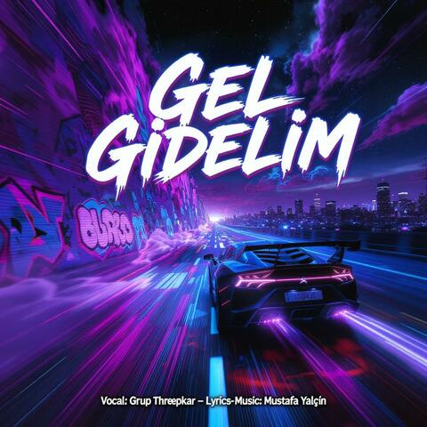 Gel Gidelim (feat. Grup Threepkar)