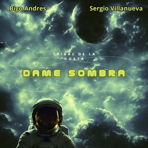Dame Sombra (Guaracha) (feat. Sergio Villanueva)