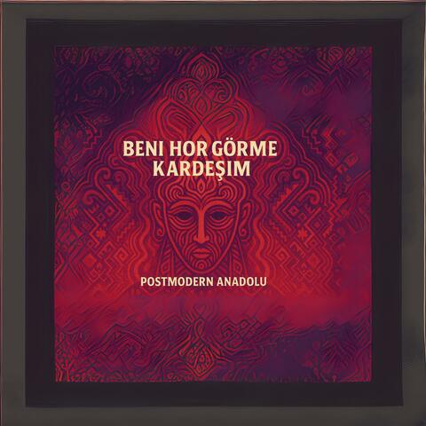 Beni Hor Görme Kardeşim