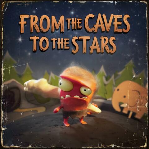 From the Caves to the Stars (It's Evolution)