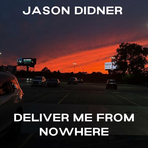Deliver Me from Nowhere
