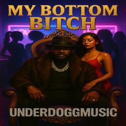 My Bottom Bitch