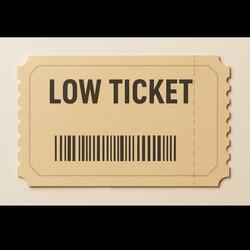 Low Ticket