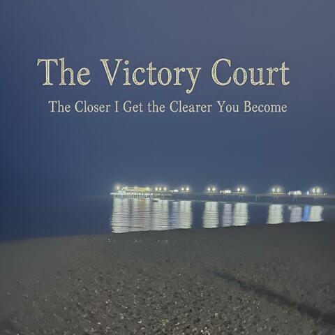 The Closer I Get, the Clearer You Become