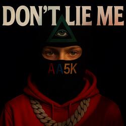 Don't Lie Me