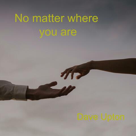 No matter where you are