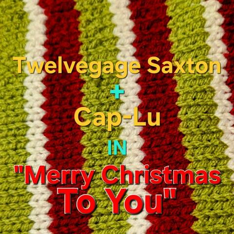 Merry Christmas To You (feat. Cap-Lu)