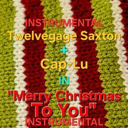 Merry Christmas To You (Instrumental)