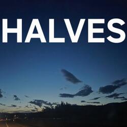 Halves