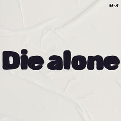 Die Alone.