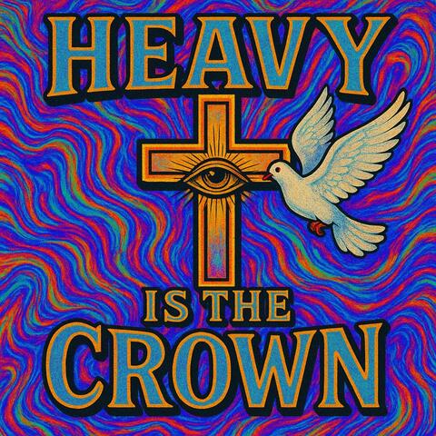 Heavy is the Crown