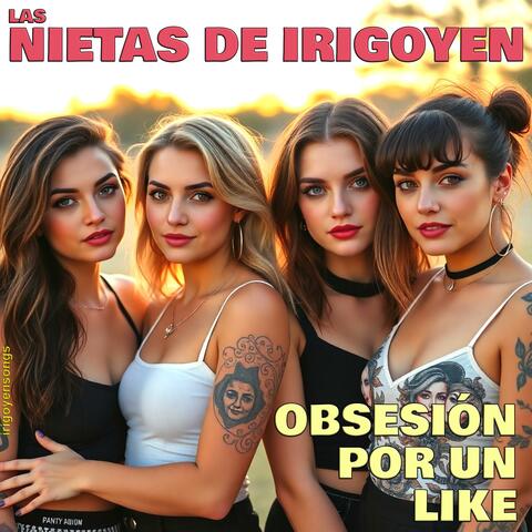 Obsesión Por Un Like (feat. Las Nietas De Irigoyen)