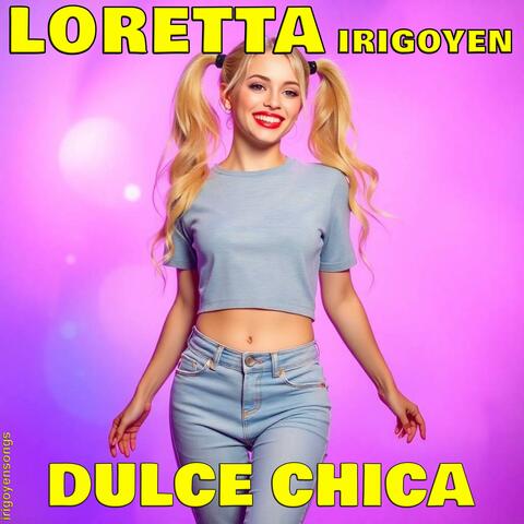 Dulce Chica (feat. Loretta Irigoyen)