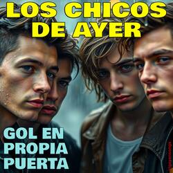 Gol En Propia Puerta (feat. Los Chicos De Ayer)