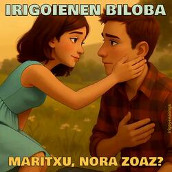 Maritxu, Nora Zoaz? (feat. Irigoienen Biloba)