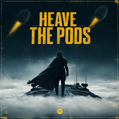 Heave the Pods