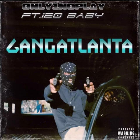 GANG ATLANTA (GET ACTIVE) (feat. Only1NoPlay)