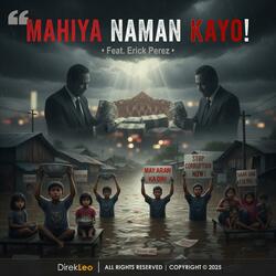 MAHIYA NAMAN KAYO! (feat. Erick Perez)