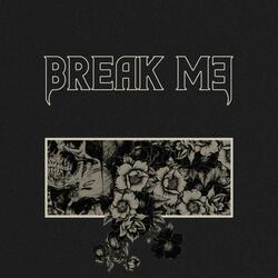 Break Me